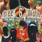 Three 6 Mafia "Chpt. 2 World Domination"