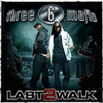 Three 6 Mafia "Last 2 Walk"