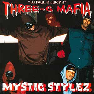 Three-6 Mafia "Mystic Stylez"
