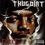 Thug Dirt "Dro"