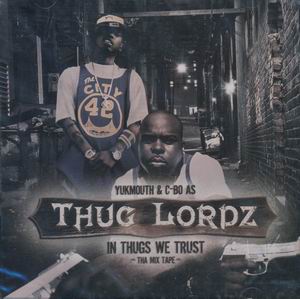 Thug Lordz (Yukmouth &#38; C-Bo) "In Thugs We Trust"