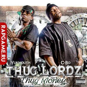 Thug Lordz (Yukmouth &#38; C-Bo) "Thug Money"