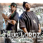 Thug Lordz (Yukmouth &#38; C-Bo) "Thug Money"