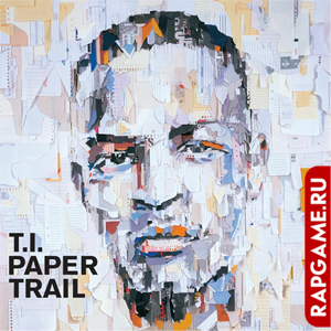T.I. "Paper Trail"