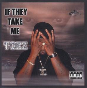 Toez "If They Take Me"