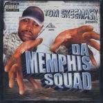 Tom Skeemask presents "Da Memphis Squad"