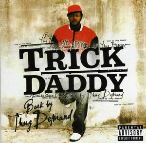 Trick Daddy "Back By Thug Demand"