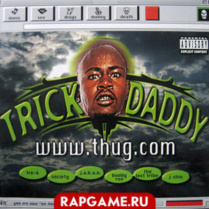 Trick Daddy "www.thug.com"