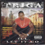 Triga "I&#39;ll Let It Go"