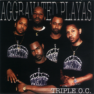 Triple O.C. "Aggravated Playas"