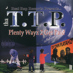 T.T.P. "Plenty Wayz 2 Get Paid"