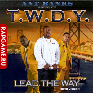 T.W.D.Y. "Lead The Way" Clean Version
