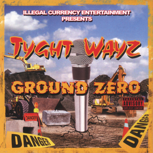 Tyght Wayz "Ground Zero"