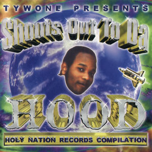 Tywone Presents "Shouts Out To Da Hood"