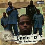 Uncle D Mr. Sackman "Hustle Hard. 1"