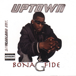 Uptown "Bonafide G"