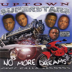 Uptown Superstars "No More Dreams"