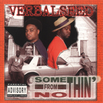 Verbal Seed "Somethin From Nothin"