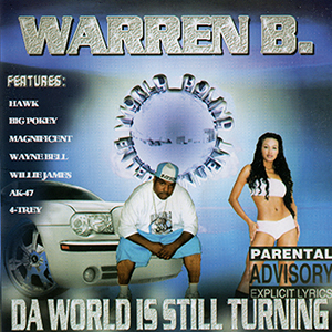 Warren B. "Da World Is Still Turning"