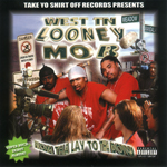 West TN Looney Mob "From Tha Lay To Tha Dow"
