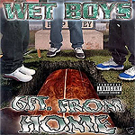 Wet Boys "6 Ft. From Home"