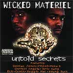 Wicked Materiel "Untold Secrets"