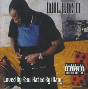 Willie D. "Loved By Few, Hated by Many"