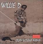 Willie D "Play Witcha Mama"