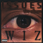 Wiz "Issues The Album"