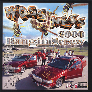 Woss Ness "2000 Bangin Screw"
