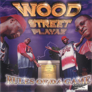 Wood Street Playaz "Rules Of Da Game"