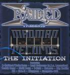 X-Raided Presents "The Initation"