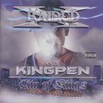 X-Raided And Kingpen "City Of Kings"
