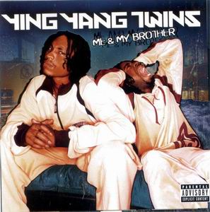 Ying Yang Twins "Me &#38; My Brother"