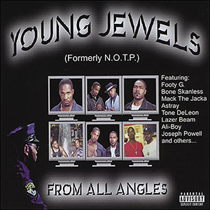 Young Jewels (formerly N.O.T.P.) "From All Angles"