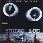 Young Ace "Step Into My World"
