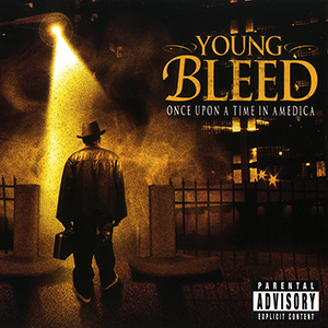Young Bleed "Once Upon A Time In Amedica"
