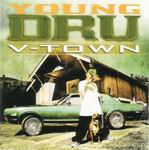 Young Dru "V-Town"