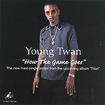 Young Twan "How The Game Goes"