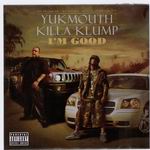 Yukmouth &#38; Killa Klump "Im Good"